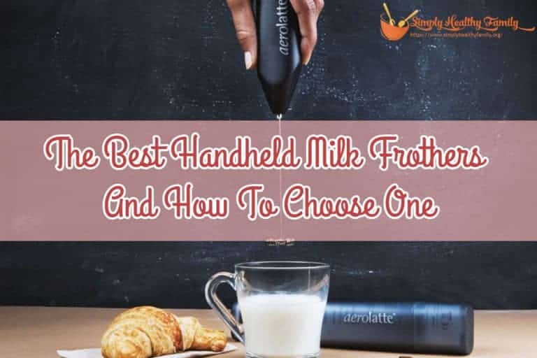 The Best Handheld Milk Frothers And How To Choose One