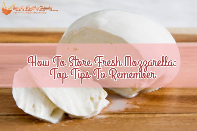 How To Store Fresh Mozzarella_ Top Tips To Remember