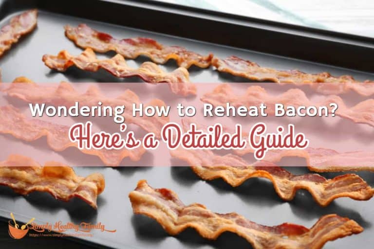 Wondering How to Reheat Bacon? Here’s a Detailed Guide