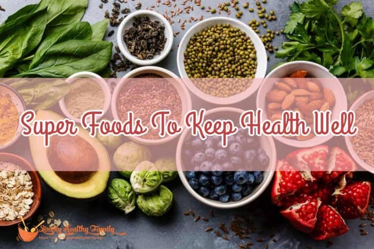 Super Foods To Keep Health Well