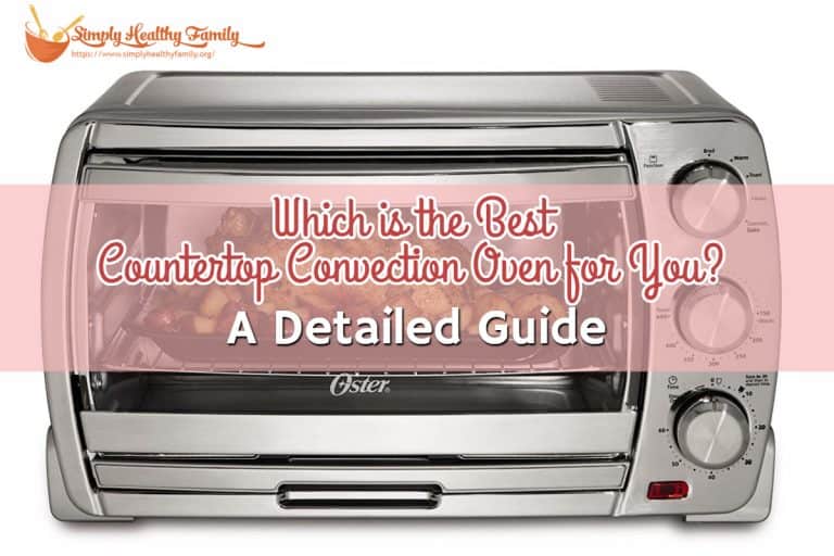 Which is the Best Countertop Convection Oven for You_ A Detailed Guide