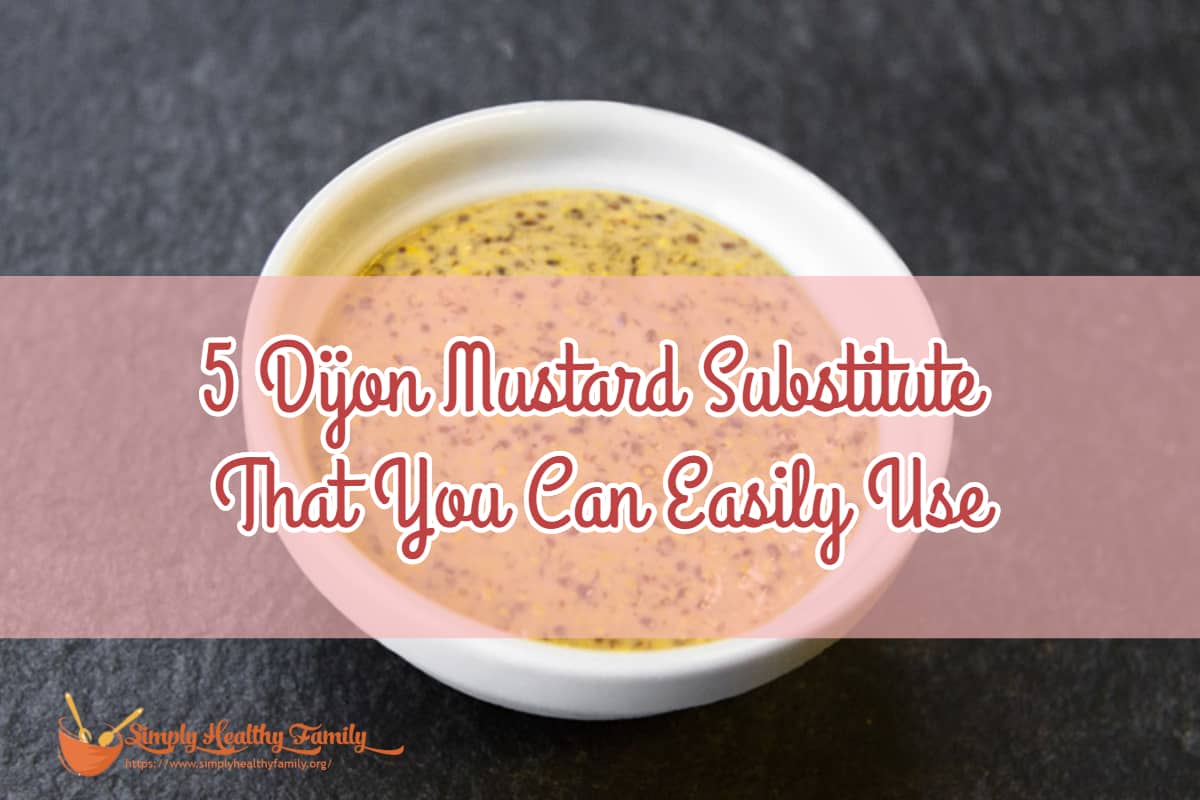 Spicy Brown Mustard Substitute Adrenalinewoman   5 Dijon Mustard Substitute That You Can Easily Use 