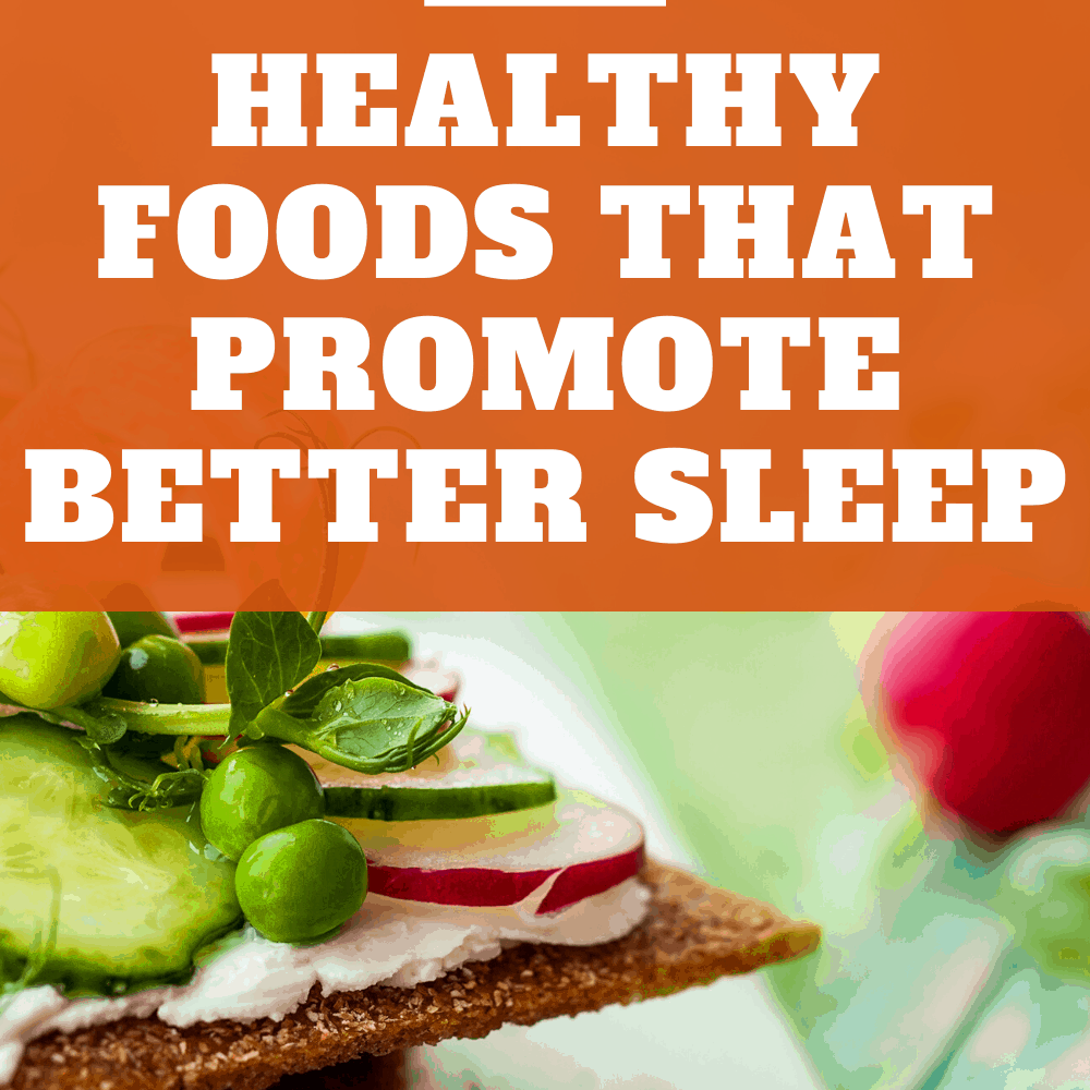 Healthy Foods That Promote Better Sleep - Simply Healthy Family