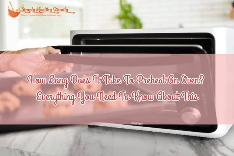 How Long Does It Take To Preheat An Oven_ Everything You Need To Know About This