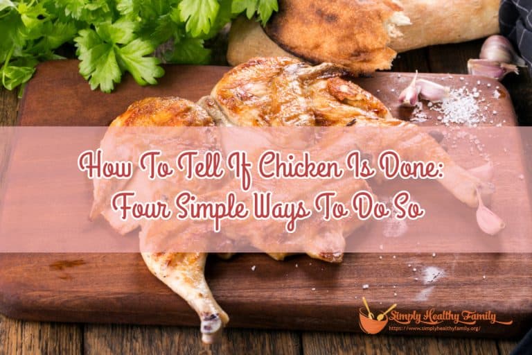 How To Tell If Chicken Is Done: Four Simple Ways To Do So