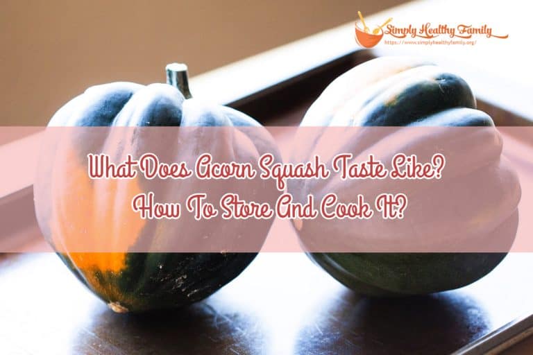 What Does Acorn Squash Taste Like? How To Store And Cook It?