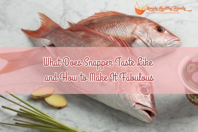 What Does Snapper Taste Like and How to Make It Fabulous