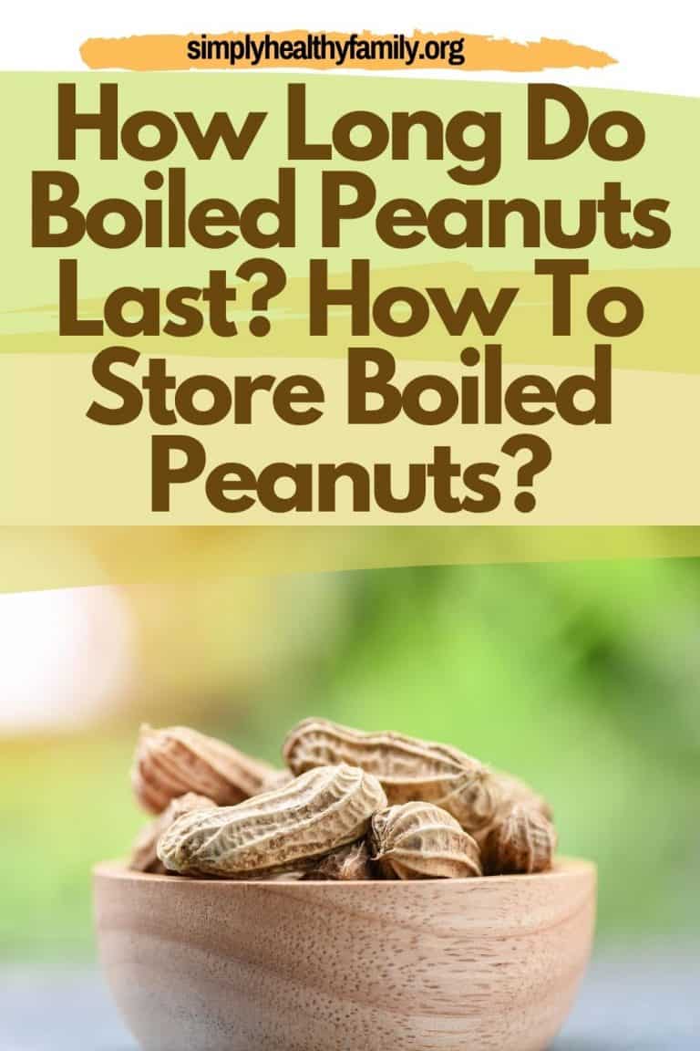 How Long Do Boiled Peanuts Last_ How To Store Boiled Peanuts