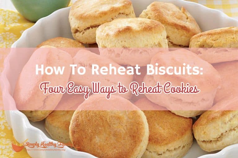 How To Reheat Biscuits: Four Easy Ways to Reheat Cookies