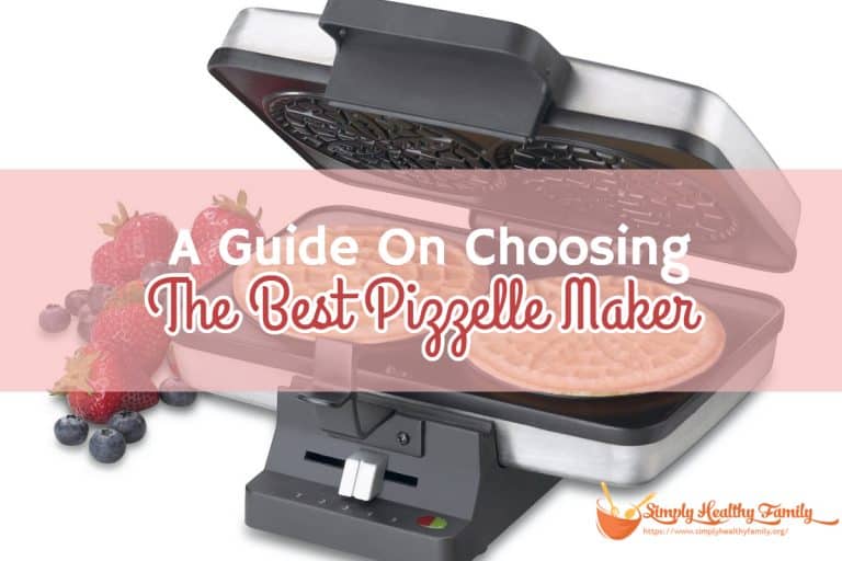 A Guide On Choosing The Best Pizzelle Maker