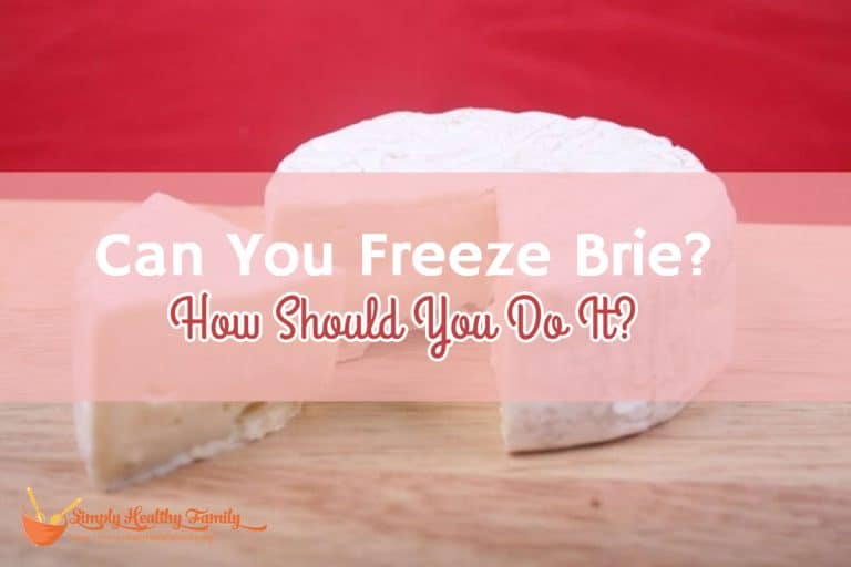 Can You Freeze Brie? How Should You Do It?