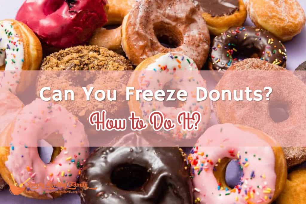 Can You Freeze Donuts? How to Do It?