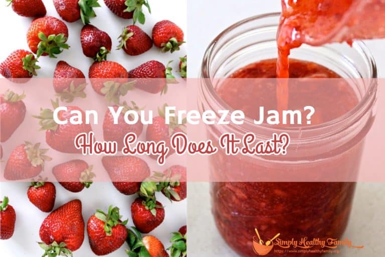 Can You Freeze Jam? How Long Does It Last?