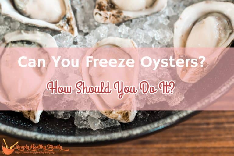 Can You Freeze Oysters? How Should You Do It?