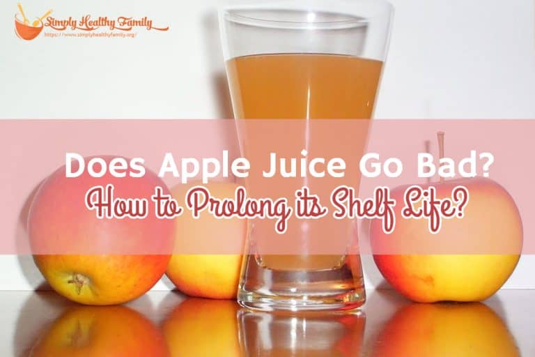 Does Apple Juice Go Bad? How to Prolong its Shelf Life?