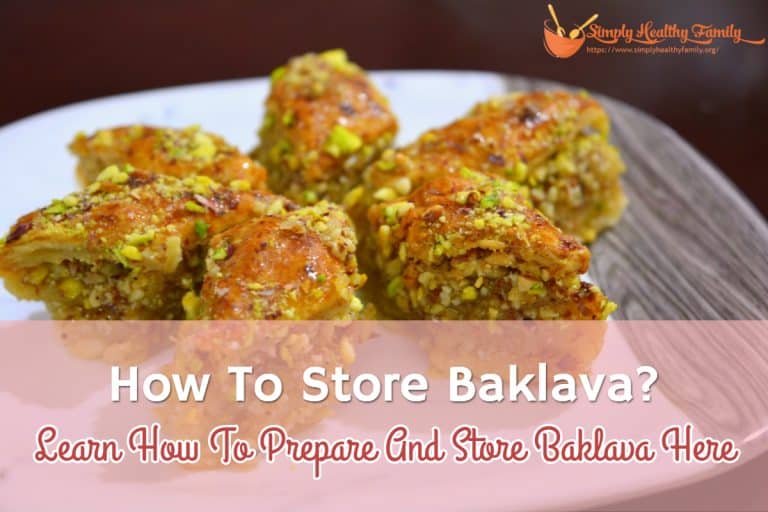 How To Store Baklava? Learn How To Prepare And Store Baklava Here