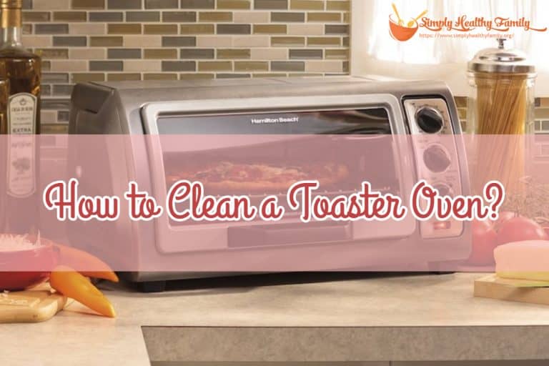 How to Clean a Toaster Oven?