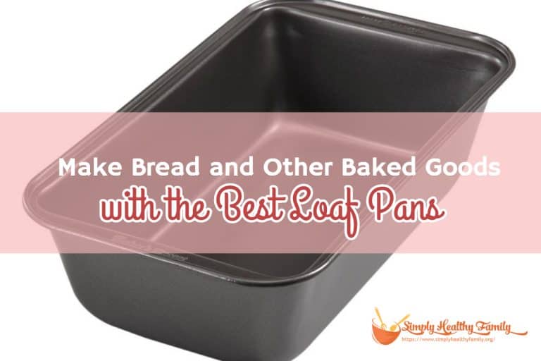 Make Bread and Other Baked Goods with the Best Loaf Pans