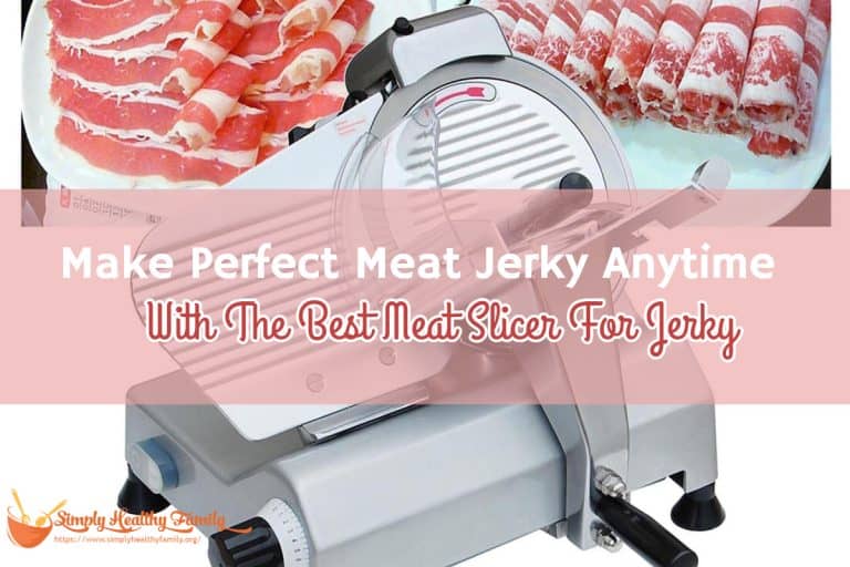 Make Perfect Meat Jerky Anytime With The Best Meat Slicer For Jerky